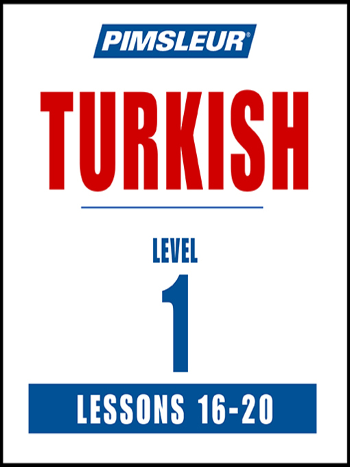 Title details for Pimsleur Turkish Level 1 Lessons 16-20 by Pimsleur - Wait list